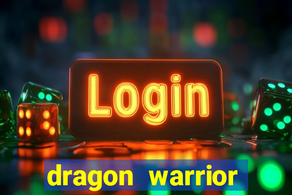 dragon warrior legend champion dinheiro infinito